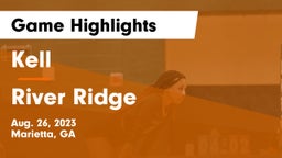 Kell  vs River Ridge  Game Highlights - Aug. 26, 2023