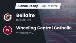 Recap: Bellaire  vs. Wheeling Central Catholic  2022