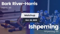 Matchup: Bark River-Harris vs. Ishpeming  2019