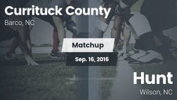 Matchup: Currituck County vs. Hunt  2016