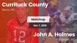 Matchup: Currituck County vs. John A. Holmes  2016