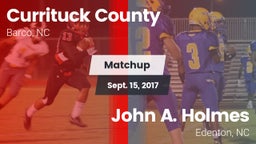 Matchup: Currituck County vs. John A. Holmes  2017