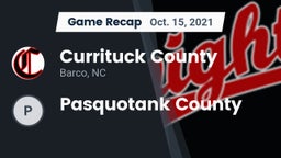 Recap: Currituck County  vs. Pasquotank County  2021