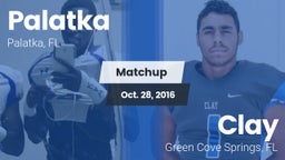 Matchup: Palatka vs. Clay  2016