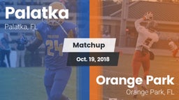 Matchup: Palatka vs. Orange Park  2018