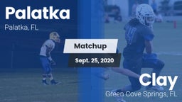 Matchup: Palatka vs. Clay  2020