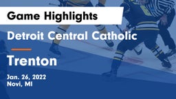 Detroit Central Catholic  vs Trenton  Game Highlights - Jan. 26, 2022