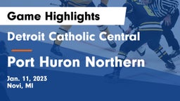 Detroit Catholic Central  vs Port Huron Northern  Game Highlights - Jan. 11, 2023