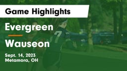 Evergreen  vs Wauseon  Game Highlights - Sept. 14, 2023