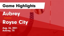 Aubrey  vs Royse City  Game Highlights - Aug. 26, 2021
