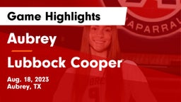 Aubrey  vs Lubbock Cooper Game Highlights - Aug. 18, 2023