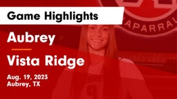 Aubrey  vs Vista Ridge Game Highlights - Aug. 19, 2023