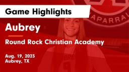 Aubrey  vs Round Rock Christian Academy Game Highlights - Aug. 19, 2023