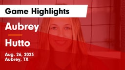Aubrey  vs Hutto Game Highlights - Aug. 26, 2023