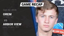 Recap: Orem  vs. Arbor View  2016