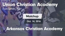Matchup: Union Christian Acad vs. Arkansas Christian Academy 2016