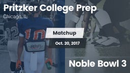 Matchup: Pritzker College Pre vs. Noble Bowl 3 2017