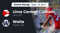 Recap: Lima Central Catholic  vs. Waite  2017