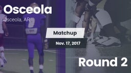 Matchup: Osceola vs. Round 2 2017
