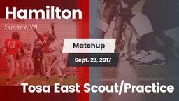 Matchup: Hamilton vs. Tosa East Scout/Practice 2017