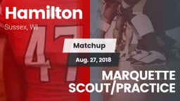 Matchup: Hamilton vs. MARQUETTE SCOUT/PRACTICE 2018
