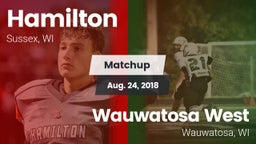 Matchup: Hamilton vs. Wauwatosa West  2018