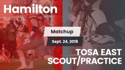 Matchup: Hamilton vs. TOSA EAST SCOUT/PRACTICE 2018