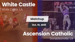 Matchup: White Castle vs. Ascension Catholic  2018