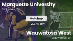 Matchup: Marquette University vs. Wauwatosa West  2017