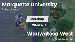 Matchup: Marquette University vs. Wauwatosa West  2018