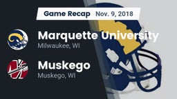 Recap: Marquette University  vs. Muskego  2018