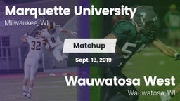 Matchup: Marquette University vs. Wauwatosa West  2019