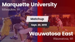 Matchup: Marquette University vs. Wauwatosa East  2019