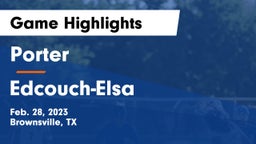 Porter  vs Edcouch-Elsa  Game Highlights - Feb. 28, 2023