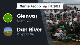 Recap: Glenvar  vs. Dan River  2021