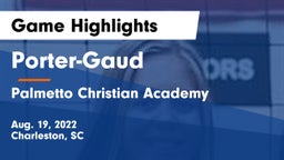 Porter-Gaud  vs Palmetto Christian Academy  Game Highlights - Aug. 19, 2022