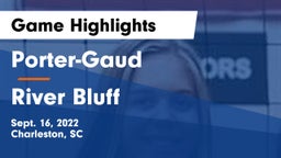 Porter-Gaud  vs River Bluff  Game Highlights - Sept. 16, 2022