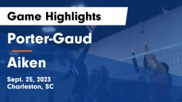Porter-Gaud  vs Aiken  Game Highlights - Sept. 25, 2023