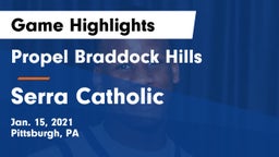 Propel Braddock Hills  vs Serra Catholic  Game Highlights - Jan. 15, 2021