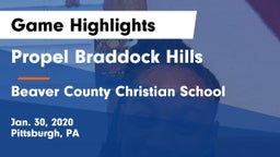 Propel Braddock Hills  vs Beaver County Christian School Game Highlights - Jan. 30, 2020