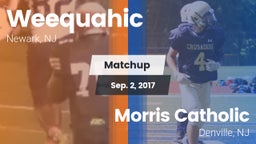 Matchup: Weequahic vs. Morris Catholic  2017