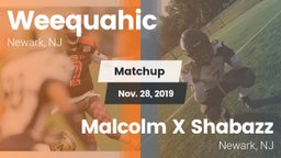 Matchup: Weequahic vs. Malcolm X Shabazz   2019