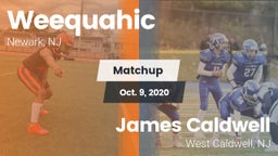 Matchup: Weequahic vs. James Caldwell  2020