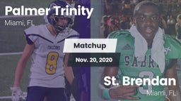 Matchup: Palmer Trinity vs. St. Brendan  2020