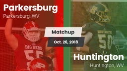 Matchup: Parkersburg vs. Huntington  2018