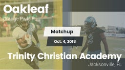 Matchup: Oakleaf  vs. Trinity Christian Academy 2018