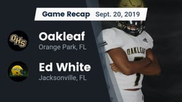 Recap: Oakleaf  vs. Ed White  2019