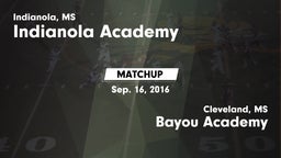 Matchup: Indianola Academy vs. Bayou Academy  2016