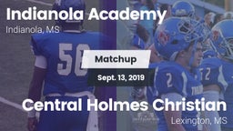 Matchup: Indianola Academy vs. Central Holmes Christian  2019