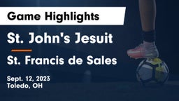 St. John's Jesuit  vs St. Francis de Sales  Game Highlights - Sept. 12, 2023